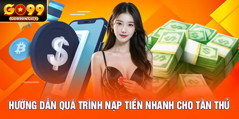 Hướng dẫn quá trình nạp tiền nhanh cho tân thủ Hướng dẫn quá trình nạp tiền nhanh cho tân thủ
