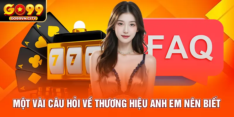 Một vài câu hỏi về thương hiệu anh em nên biết Một vài câu hỏi về thương hiệu anh em nên biết