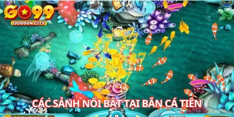 Các sảnh nổi bật tại Bắn Cá Tiên Các sảnh nổi bật tại Bắn Cá Tiên